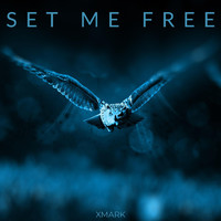 Xmark - Set Me Free (Explicit)