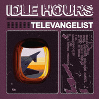 Idle Hours - Televangelist