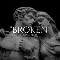 Xavier - Broken (Explicit)