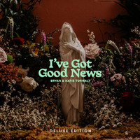 Bryan & Katie Torwalt - I've Got Good News (Live) [Deluxe]