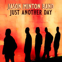 Jason Minton Band - Just Another Day