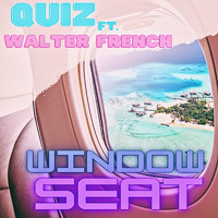 Quiz - Window Seat (feat. Walter French) (Explicit)