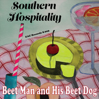 Beet Man and His Beet Dog - Southern Hospitality