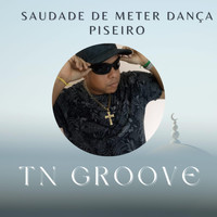 Tn Groove - Saudade de Meter Dança Piseiro