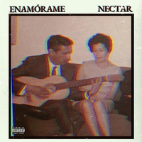Nectar - Enamorame (Explicit)