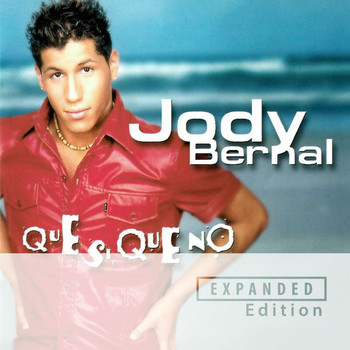 Jody Bernal - Que Si, Que No (Expanded Edition)