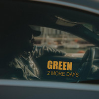 Green - 2 More Days