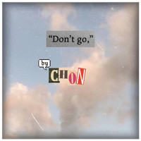 Chon - Don't Go