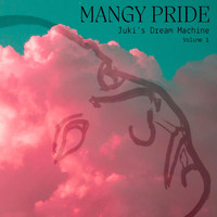 Mangy Pride - Juki's Dream Machine, Vol. 1