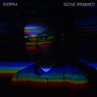 Sierra - Gone ((Remixed))