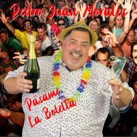 Pedro Juan Morales - Pásame la Botella