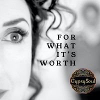 Gypsy Soul - For What It's Worth