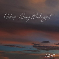 Agat - Yakap Nang Mahigpit