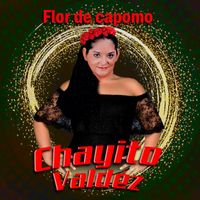 Chayito Valdez - Flor De Capomo