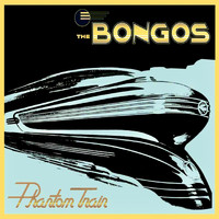 The Bongos - Phantom Train