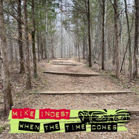 Mike Indest - When the Time Comes