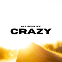 Claire Hayek - Crazy