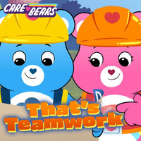 Care Bears - That's Teamwork