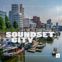 Soundset City - Take Me to This Place