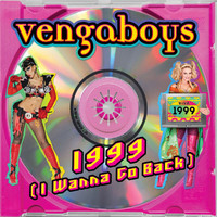 Vengaboys - 1999 (I Wanna Go Back)
