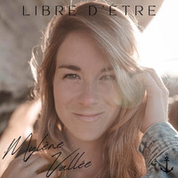 Mylène Vallée - Libre d'être