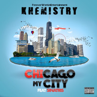 Khemistry - Chicago My City (Explicit)