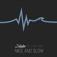 Soulwise - Nice and Slow (feat. Shawn Yanez)
