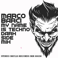 Marco Barci - My Name Is Techno