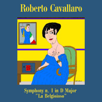 Roberto Cavallaro - Symphony N. 1 in D Major "La Belgioioso"