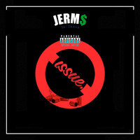 Jerms - No Issue (Explicit)