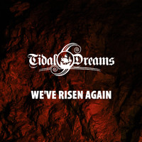 Tidal Dreams - We've Risen Again