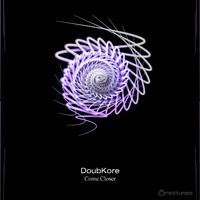 DoubKore - Come Closer