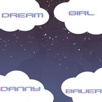 Danny Bauer - Dream Girl