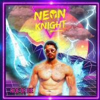 Neon Knight - Ride or Die
