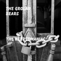 The Grolar Bears - The Kleptomaniac