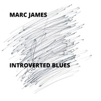 Marc James - Introverted Blues (Explicit)