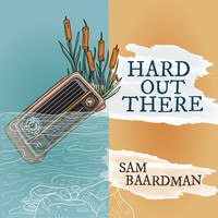 Sam Baardman - Hard Out There