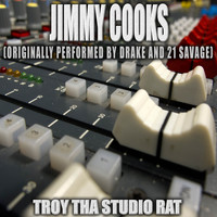 Troy Tha Studio Rat - Jimmy Cooks (Originally Performed by Drake and 21 Savage) (Karaoke [Explicit])