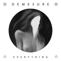 Demesure - Everything (Explicit)