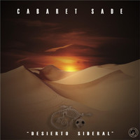 Cabaret Sade - Desierto Sideral (En Vivo)