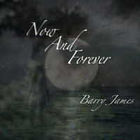 Barry James - Now and Forever