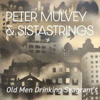 Peter Mulvey - Old Men Drinking Seagram's (Explicit)