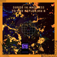 Surge In Madness - To the Kepler 452 B