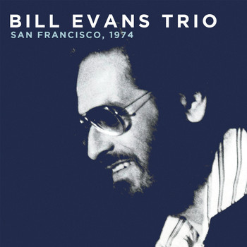 Bill Evans Trio - Great A.M. Music Hall, S.F. 1974 (Live) (Live)