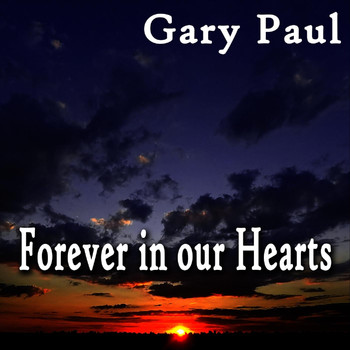 Gary Paul - Forever in Our Hearts