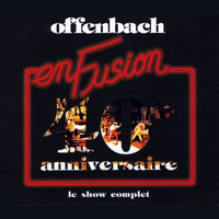 Offenbach - En Fusion: 40th anniversaire (Le show complet) (Explicit)