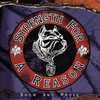 Strength For a Reason - Show and Prove