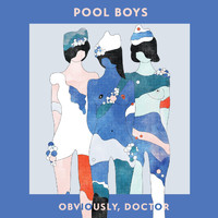 Pool Boys - Obviously, Doctor (Explicit)