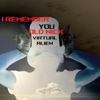 Virtual Alien & Old Nick - I Remember You