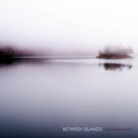 Thom Brennan - Between Islands